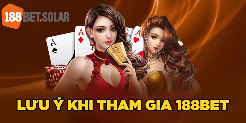 Lưu ý khi tham gia 188bet