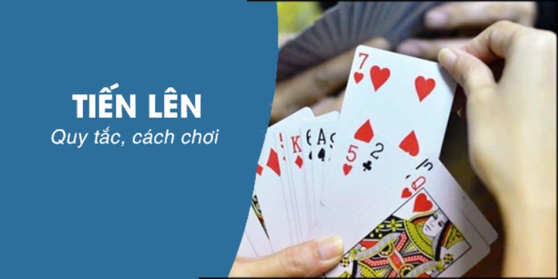 Quy tắc lớn nhỏ trong cách chơi bài tiến lên