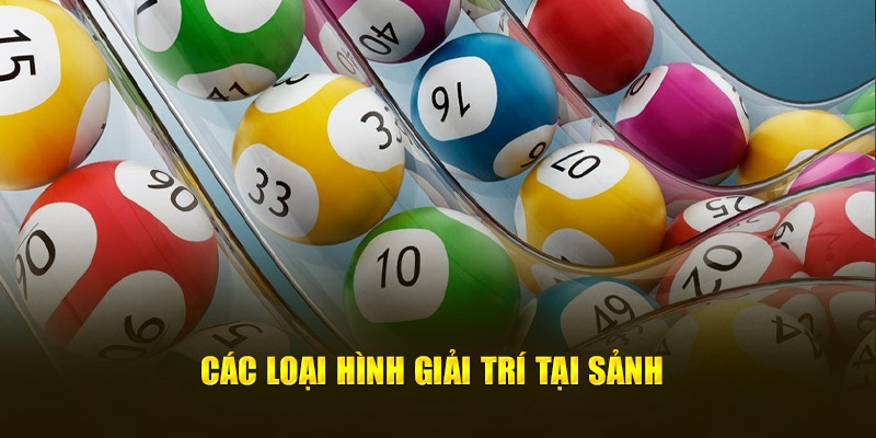 Các loại hình giải trí tại sảnh