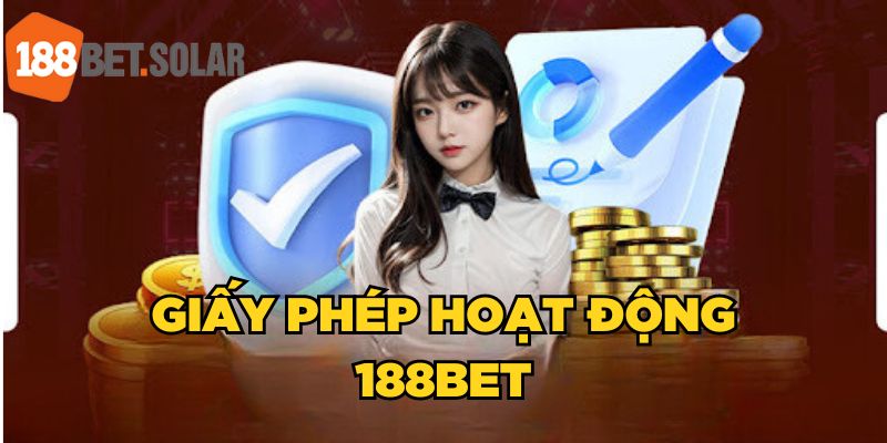 Giấy phép hoạt động nhà cái 188Bet