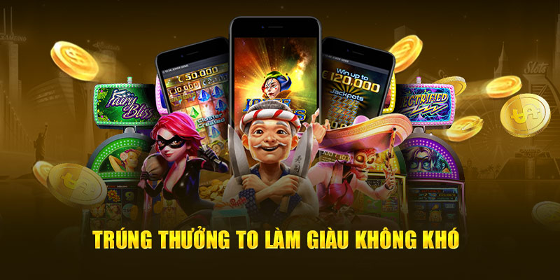 Trúng thưởng to làm giàu không khó