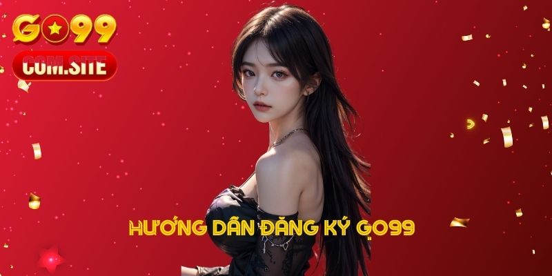 Hướng dẫn đăng ký Go99